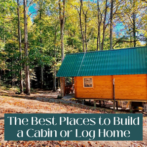 The Best Places to Build Log Properties