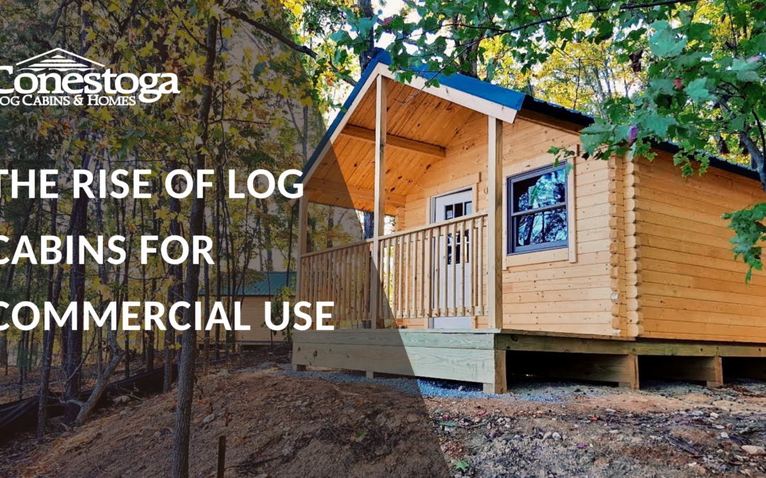 The Rise of Log Cabins for Commercial Use